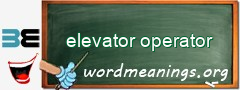 WordMeaning blackboard for elevator operator